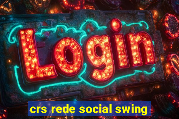 crs rede social swing